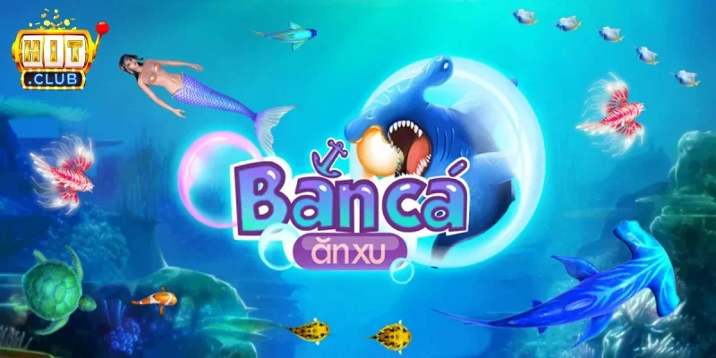 Bắn cá ăn xu là gì?